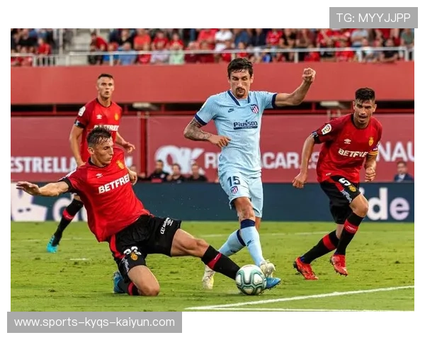 马洛卡保持高效防守稳定西甲排名目标 争取提升球队位置